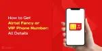 How to Get Airtel Fancy or VIP Phone Number: All Details .